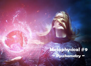 A surreal scene with a woman with brown hair and wearing a blue light jacket. Her hair has been whipped into her face by the wind. In her outstretched right hand is a swirling orb with pink and white energy spinning off of it. It has Metaphysical #9 - Psychometry in white in the LOWER right hand side.