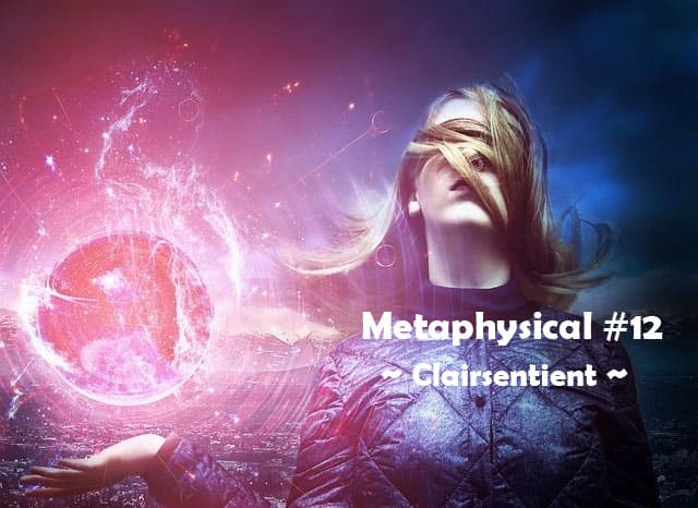 Metaphysical #12 – Clairsentient