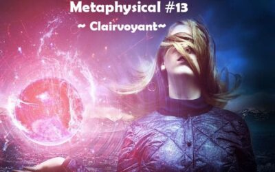 Metaphysical #13 – Clairvoyant
