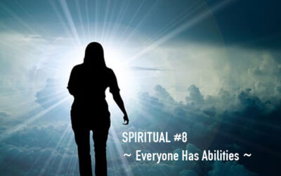 Spiritual #8 – Everyone Has Abilities
