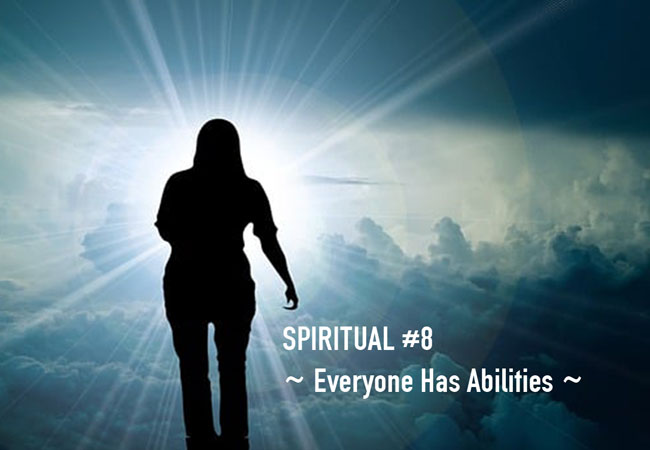 Spiritual #8 – Everyone Has Abilities